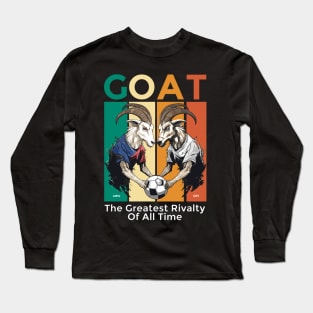 The Greatest Rivalty Of All Time Long Sleeve T-Shirt